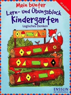 Mein bunter Lern- und Übungsblock Kindergarten. Logisches Denken de Lena Roth