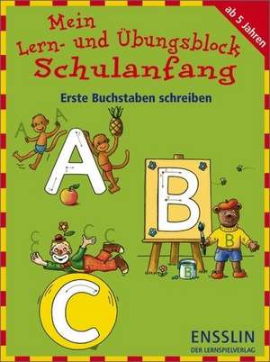 Mein Lern- und Übungsblock Schulanfang. Erste Buchstaben schreiben de Lena Roth