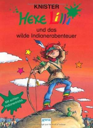 Hexe Lilli und das wilde Indianerabenteuer de Knister