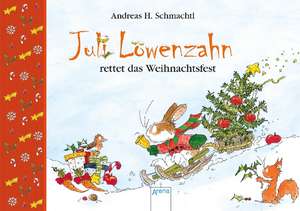 Juli Löwenzahn rettet das Weihnachtsfest de Andreas H. Schmachtl