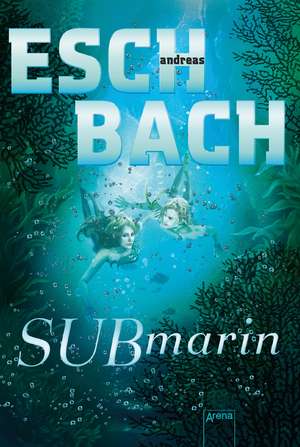 Submarin (2) de Andreas Eschbach