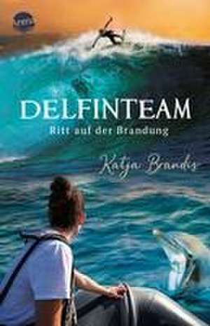 DelfinTeam (3). Ritt auf der Brandung de Katja Brandis