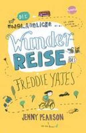 Die unglaubliche Wunderreise des Freddie Yates de Jenny Pearson