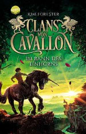 Clans von Cavallon (3). Im Bann des Einhorns de Kim Forester