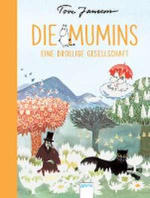 Die Mumins. Eine drollige Gesellschaft de Tove Jansson