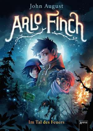 Arlo Finch (1). Im Tal des Feuers de John August