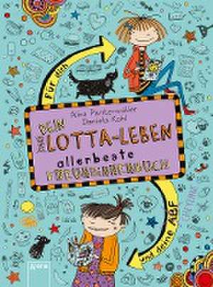 Dein Lotta-Leben. Allerbeste Freundinnenbuch. Für dich und deine Cheyenne de Alice Pantermüller