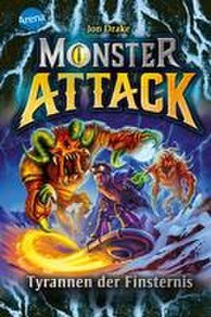 Monster Attack (4). Tyrannen der Finsternis de Jon Drake