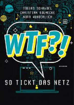 WTF?! So tickt das Netz de Tobias Schrödel