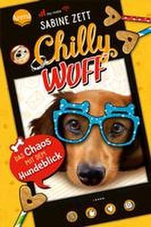 Chilly Wuff (2). Das Chaos mit dem Hundeblick de Sabine Zett