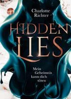 Hidden Lies. Mein Geheimnis kann dich töten de Charlotte Richter