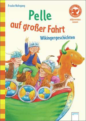 Pelle auf großer Fahrt. Wikingergeschichten de Frauke Nahrgang