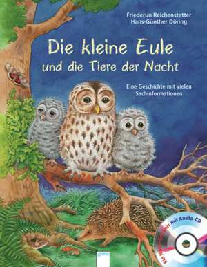 Die kleine Eule und die Tiere der Nacht de Friederun Reichenstetter