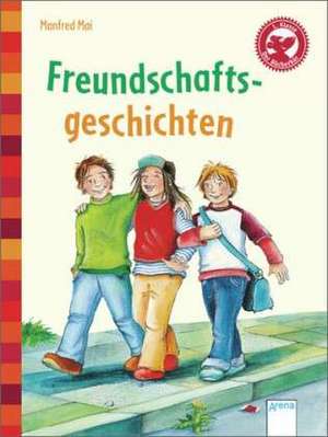 Freundschaftsgeschichten de Manfred Mai