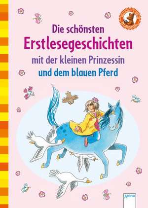 Die schönsten Erstlesegeschichten mit der kleinen Prinzessin und dem blauen Pferd de Julia Boehme