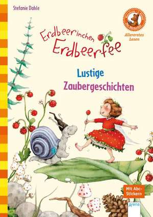 Erdbeerinchen Erdbeerfee. Lustige Zaubergeschichten de Stefanie Dahle