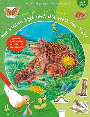 Der kleine Igel und die Welt der Tiere de Friederun Reichenstetter