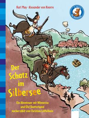 Der Schatz im Silbersee. Ein Abenteuer mit Winnetou und Old Shatterhand de Karl May