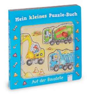 Mein kleines Puzzle-Buch. Auf der Baustelle de Franziska Jaekel