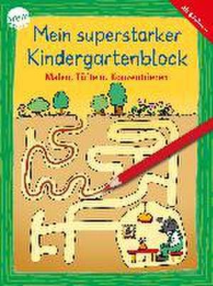 Mein superstarker Kindergartenblock. Malen, Tüfteln, Konzentrieren de Carola Schäfer