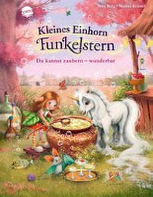 Kleines Einhorn Funkelstern (3). Du kannst zaubern - wunderbar de Mila Berg