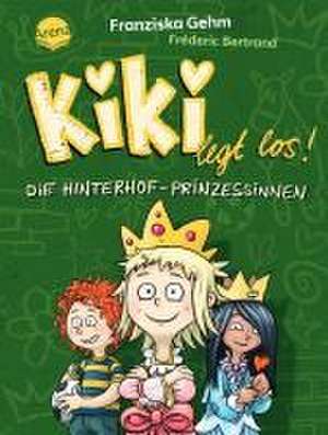 Kiki legt los! (2). Die Hinterhof-Prinzessinnen de Franziska Gehm