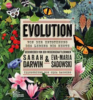 EVOLUTION. Von der Entstehung des Lebens bis heute de Sarah Darwin