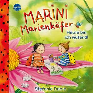 Marini Marienkäfer. Heute bin ich wütend! de Stefanie Dahle