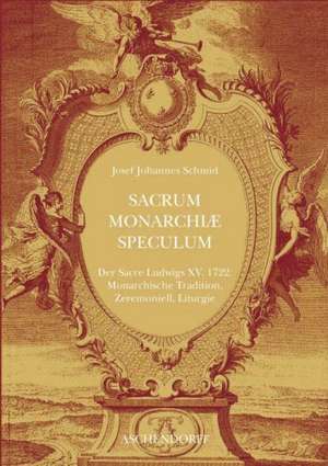 "Le Roy Enfant" - der Sacre Ludwigs XV. zu Reims 1722 de Josef J. Schmid