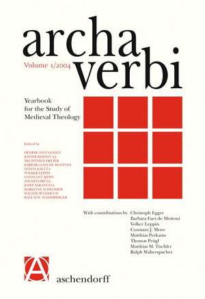 Archa Verbi 1/2004: Yearbook for the Study of Medieval Theology de Internationalen Gesellschaft für Theologische Mediävistik