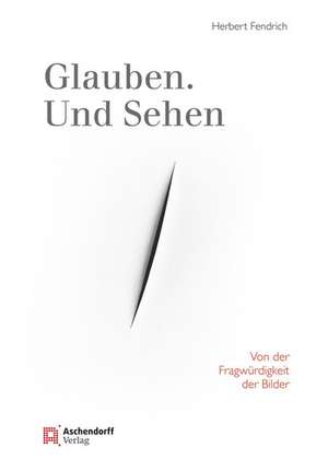 Glauben. Und Sehen de Herbert Fendrich