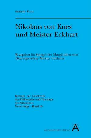 Nikolaus von Kues und Meister Eckhart de Stefanie Frost