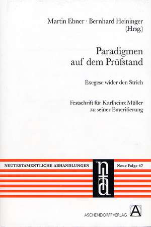 Paradigmen auf dem Prüfstand. Exegese wider den Strich de Bernhard Heininger