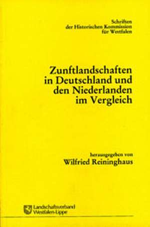 Zunftlandschaften in Deutschland und den Niederlanden im Vergleich de Wilfried Reininghaus