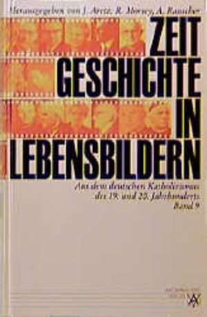 Zeitgeschichte in Lebensbildern 09 de Jürgen Aretz