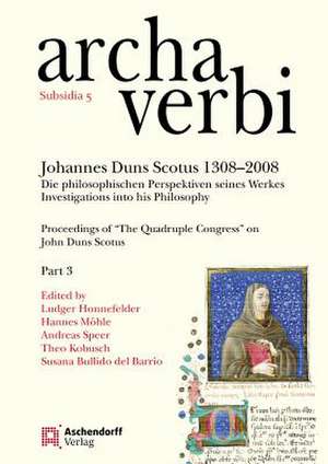 Johannes Duns Scotus 1308-2008: Die philosophischen Perspektiven seines Werkes/Investigations into his Philosophy de Hannes Möhle