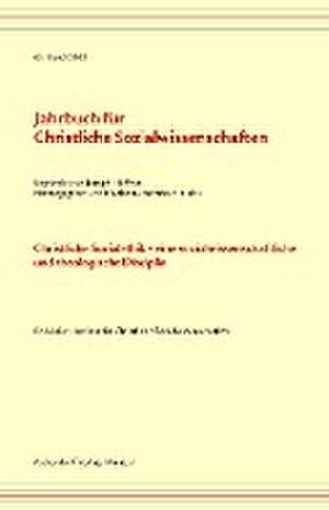 Jahrbuch für christliche Sozialwissenschaften / Jahrbuch für Christliche Sozialwissenschaft, Band 63/2022 de Marianne Heimbach-Steins