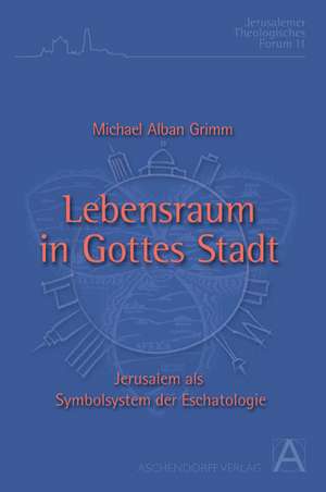 Lebensraum in Gottes Stadt de Michael Grimm