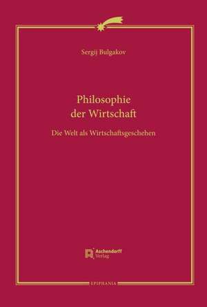 Philosophie der Wirtschaft de Sergej N. Bulgakov