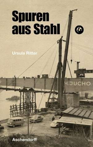 Spuren aus Stahl de Ursula Ritter