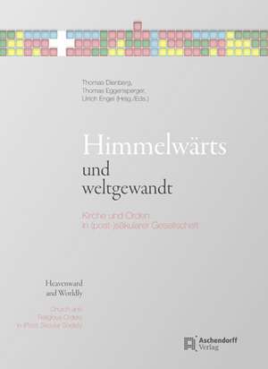 Himmelwärtes und weltgewandt / Heavenward and Woldly de Thomas Dienberg