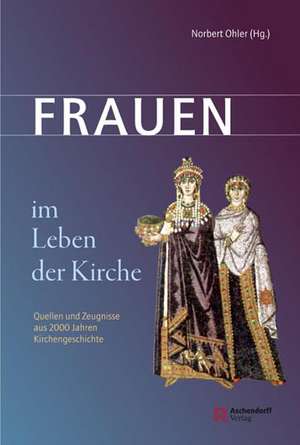 Frauen im Leben der Kirche de Norbert Ohler