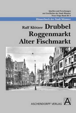 Drubbel - Roggenmarkt - Alter Fischmarkt de Ralf Klötzer