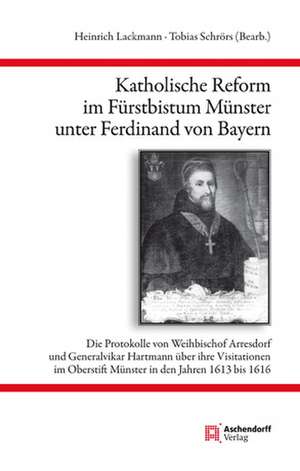 Katholische Reform im Fürstbistum Münster unter Ferdinand von Bayern de Heinrich Lackmann