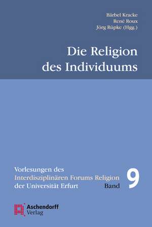 Die Religion des Individuums de Bärbel Kracke