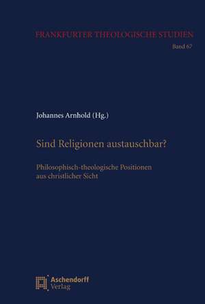 Sind Religionen austauschbar? de Johannes Arnold