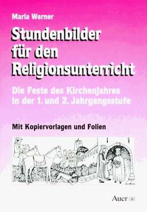 Stundenbilder für den Religionsunterricht de Maria Werner