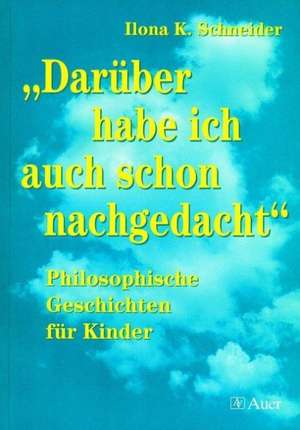 'Darüber habe ich auch schon nachgedacht' de Ilona Katharina Schneider