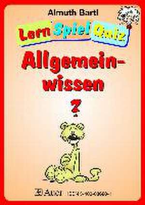 LernSpielQuiz Allgemeinwissen de Almuth Bartl