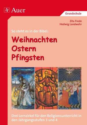 So steht es in der Bibel: Weihnachten - Ostern - Pfingsten de Zita Frede